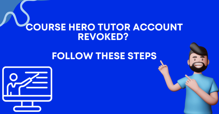 Course Hero Tutor Account Revoked? Follow these Steps